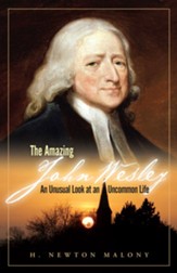 The Amazing John Wesley: An Unusual Look at an Uncommon Life - eBook