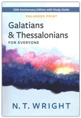 Galatians and Thessalonians for Everyone: 20th Anniversary Edition with Study Guide - Enlarged Print Edition