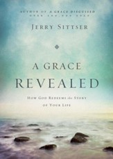 A Grace Revealed: How God Redeems the Story of Your Life - eBook