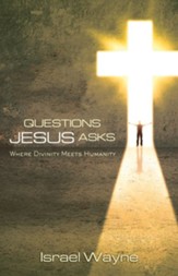 Questions Jesus Asks: Where Divinity Meets Humanity - PDF Download [Download]