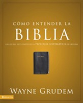 Como entender: La Biblia: Una de las siete partes de la teologia sistematica de Grudem - eBook