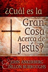 ?Cual es la Gran Cosa Acerca de Jesus? - eBook