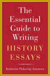 The Essential Guide to Writing  History Essays