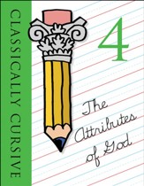 Classically Cursive The Attributes of God Bk 4 Second Edtion
