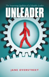 Unleader: The Surprising Qualities of a Valuable Leader - eBook