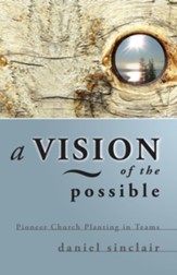 A Vision of the Possible: Pioneer Church Planting in Teams - eBook