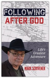 Following After God: Life's Great Adventure