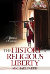 History of Religious Liberty, The:  From Tyndale to Madison - PDF Download [Download]