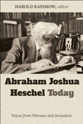 Abraham Joshua Heschel Today: Voices from Warsaw and Jerusalem