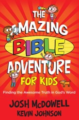 Amazing Bible Adventure for Kids, The: Finding the Awesome Truth in God's Word - eBook