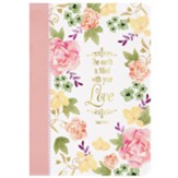 The Earth is Filled with Your Love Zippered Journal, Watercolor Garden