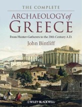 The Complete Archaeology of Greece:  From Hunter-Gatherers to the 20th Century A.D. - eBook