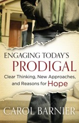 Engaging Today's Prodigal: Clear Thinking, New Approaches, and Reasons for Hope - eBook