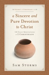 A Sincere and Pure Devotion to Christ, Volume 1: 100 Daily Meditations on 2 Corinthians - eBook
