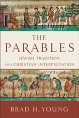 Parables, The: Jewish Tradition and Christian Interpretation - eBook