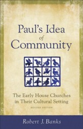 Paul's Idea of Community: The Early House Churches in Their Cultural Setting, Revised Edition - eBook