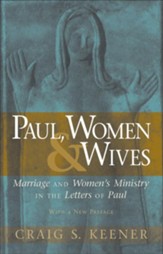 Paul, Women, and Wives: Marriage and Women's Ministry in the Letters of Paul - eBook