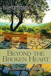 Beyond the Broken Heart: Daily Devotions for Your Grief Journey - eBook