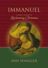 Immanuel: A Daily Guide to Reclaiming Christmas