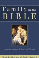 Family in the Bible: Exploring Customs, Culture, and Context - eBook