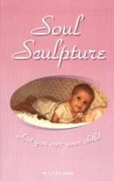 Soul Sculpture: What You Owe Your Child