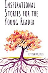 Inspirational Stories for the Young Reader
