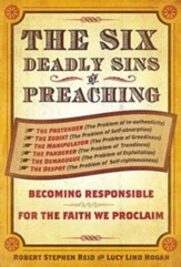 The Six Deadly Sins of Preaching: Becoming Responsible for the Faith We Proclaim - eBook