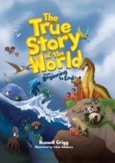The True Story of the World from the Beginning to End