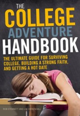 College Scenario Handbook: The Ultimate Guide for Surviving College, Building a Strong Faith, and Getting a Hot Date - eBook
