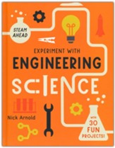 Experiment with Engineering Science: with 30 Fun Projects!