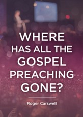 Where Has All the Gospel Preaching Gone