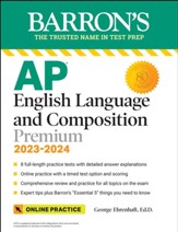 AP English Language and Composition  Premium: 2022-2023, 8 Practice Tests + Comprehensive Review + Online Practice: With 8 Practice Tests