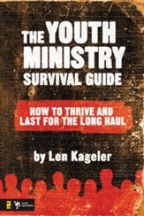The Youth Ministry Survival Guide: How to Thrive and Last for the Long Haul - eBook