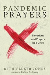 Pandemic Prayers: Devotions and Prayers for a Crisis