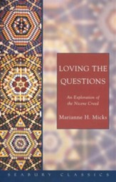 Loving the Question: An Exploration of the Nicene Creed