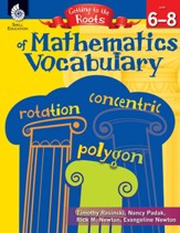 Getting to the Roots of Mathematics Vocabulary (Grades 68) - PDF Download [Download]