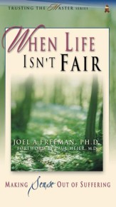 When Life Isn't Fair: Making Sense Out of Suffering - eBook