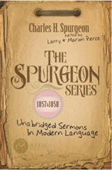 The Spurgeon Series 1857 & 1858: Unabridged Sermons In Modern Language - eBook
