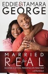 Married for Real: Building a Loving, Powerful Life Together - eBook