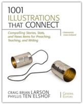 1001 Illustrations That Connect: Compelling Stories, Stats, and News Items for Preaching, Teaching, and