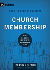 Church Membership: How the World Knows Who Represents Jesus - eBook