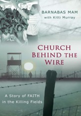 Church Behind the Wire: A Story of Faith in the Killing Fields / New edition - eBook