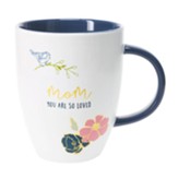 Mom You Are So Loved Mug