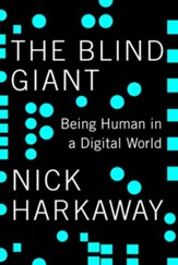 The Blind Giant: Being Human in a Digital World - eBook