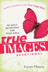 True Images Devotional: 90 Daily Devotions for Teen Girls - eBook