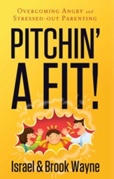 Pitchin' A Fit!: Overcoming Angry and Stressed-Out Parenting - PDF Download [Download]