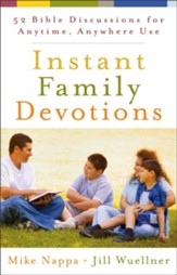 Instant Family Devotions: 52 Bible Discussions for Anytime, Anywhere Use - eBook