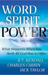 Word Spirit Power: What Happens When You Seek All God Has to Offer - eBook