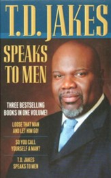 T. D. Jakes Speaks to Men, 3-in-1 - eBook