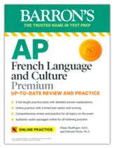 AP French Premium, 2023-2024: 3 Practice Tests + Comprehensive Review + Online Audio and Practice